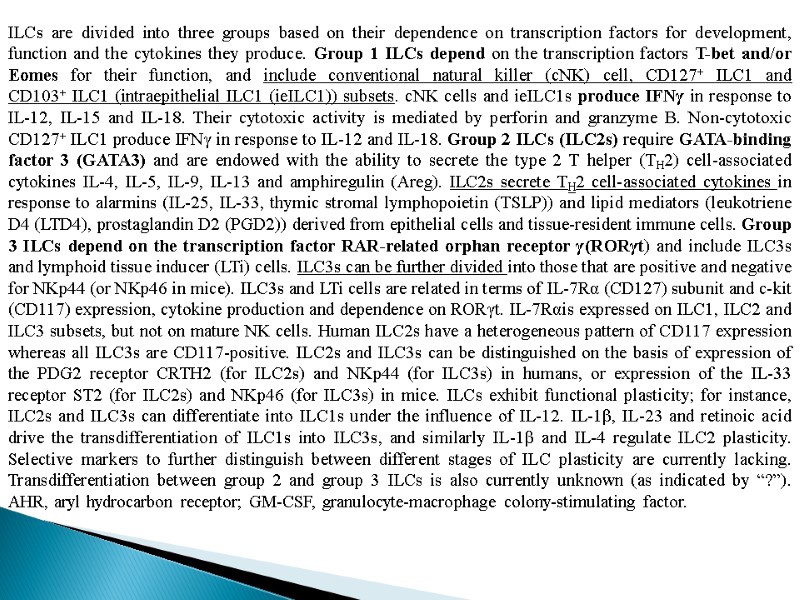 ILCs are divided into three groups based on their dependence on transcription factors for